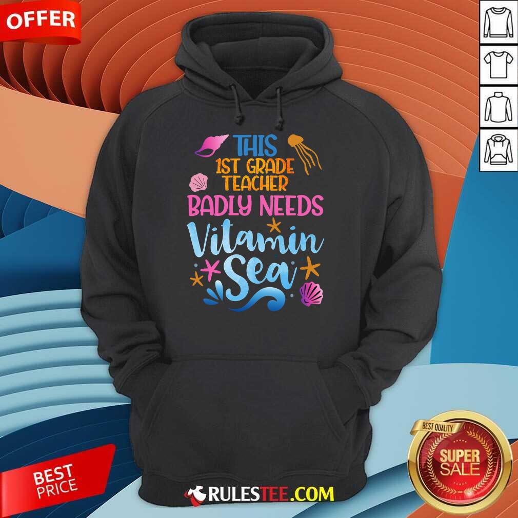 This 1st Grade Teacher Badly Needs Vitamin Sea Shirt - Image 4