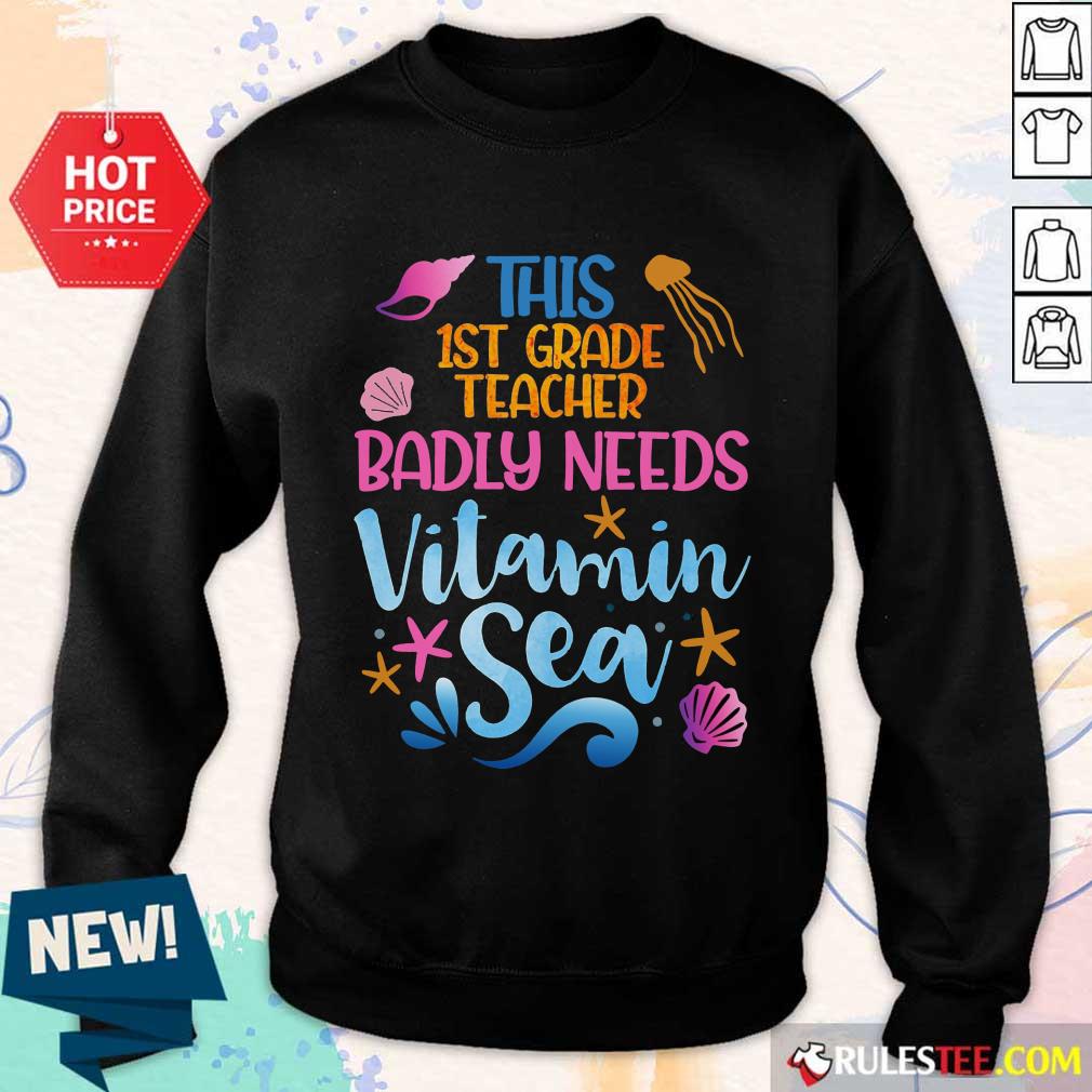 This 1st Grade Teacher Badly Needs Vitamin Sea Shirt - Image 5