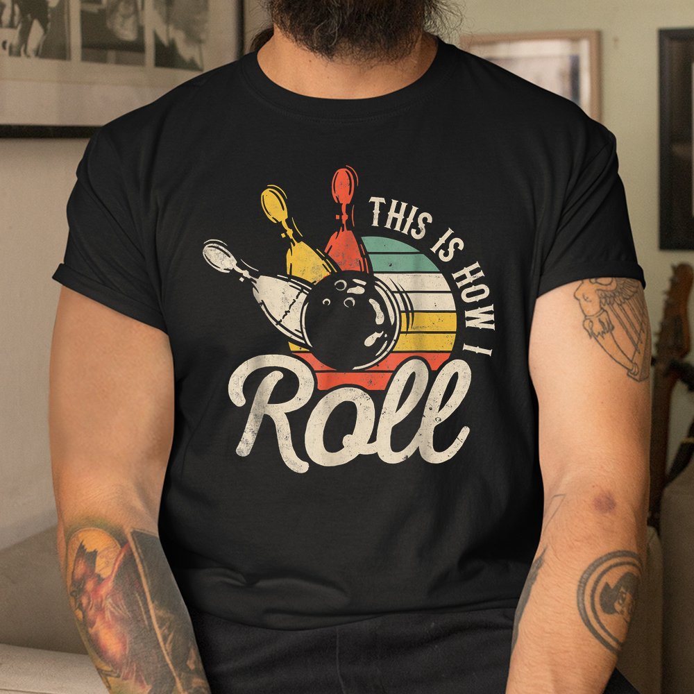 This Is How I Roll Bowling Team Bowler Shirt - Image 3