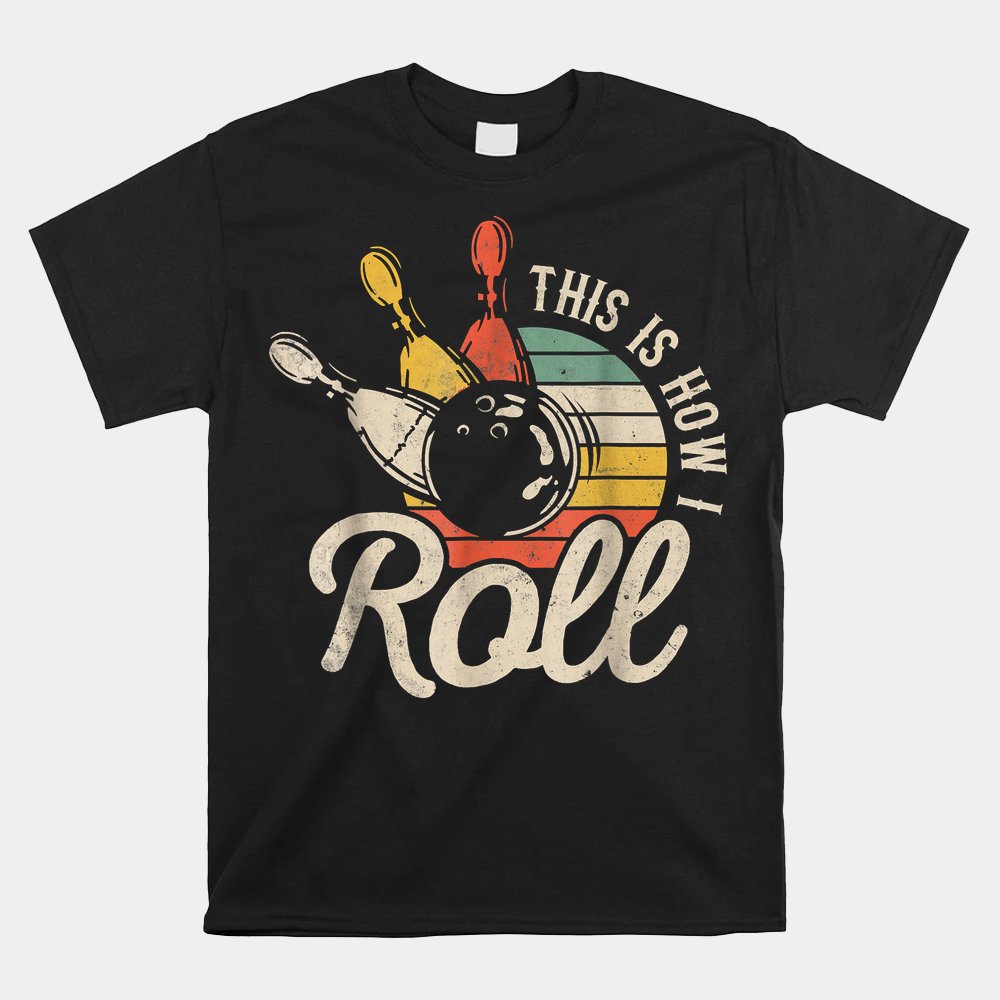 This Is How I Roll Bowling Team Bowler Shirt - Image 5