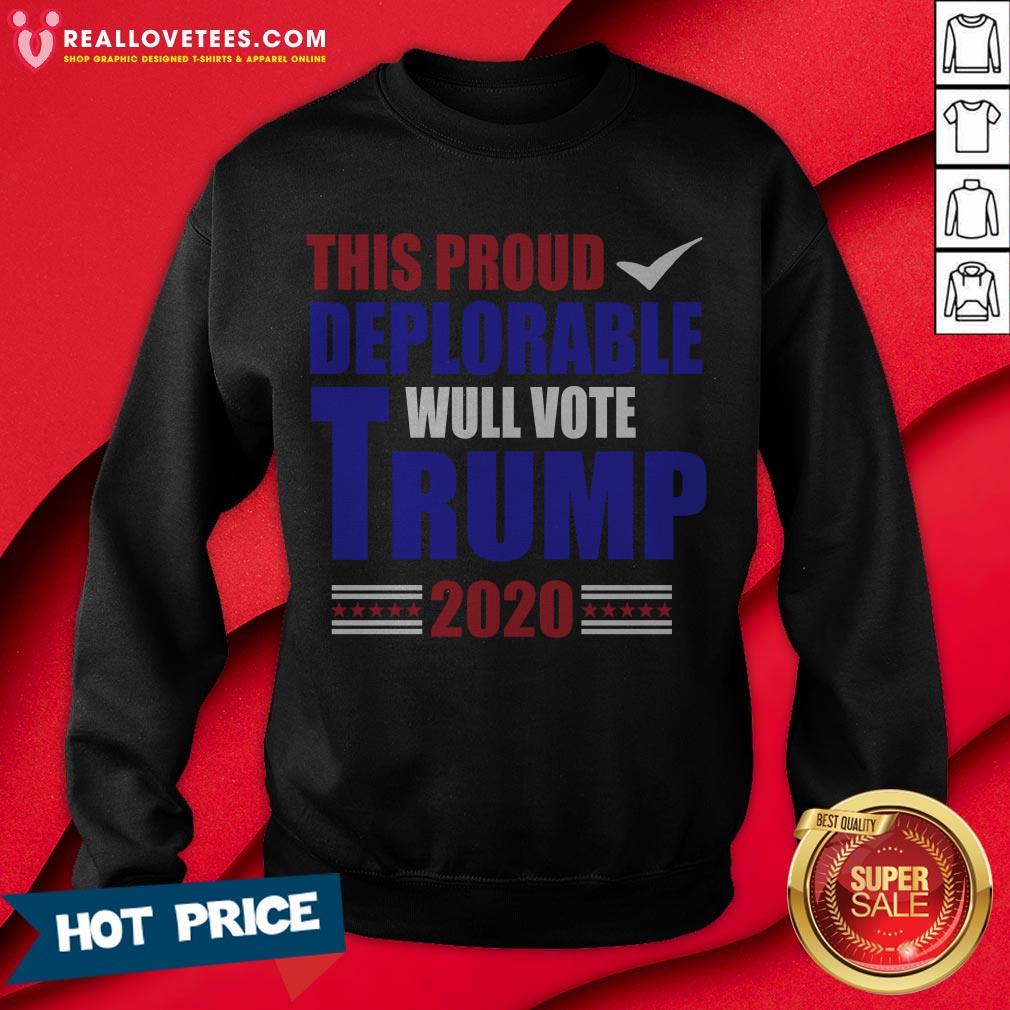 This Proud Deplorable Will Vote Trump 2020 Shirt - Image 4