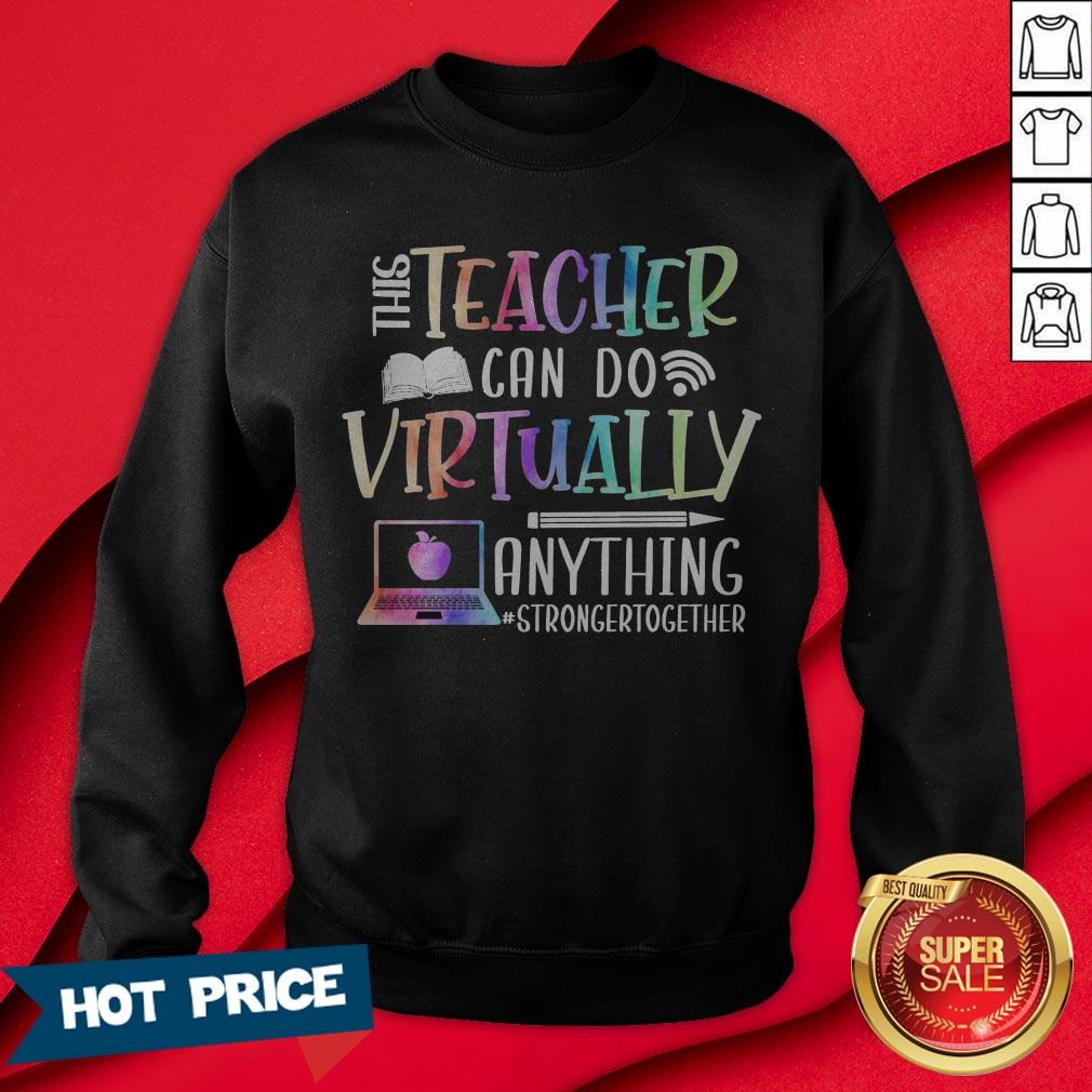 This Teacher Can Do Virtually Anything Stronger Together Shirt - Image 4