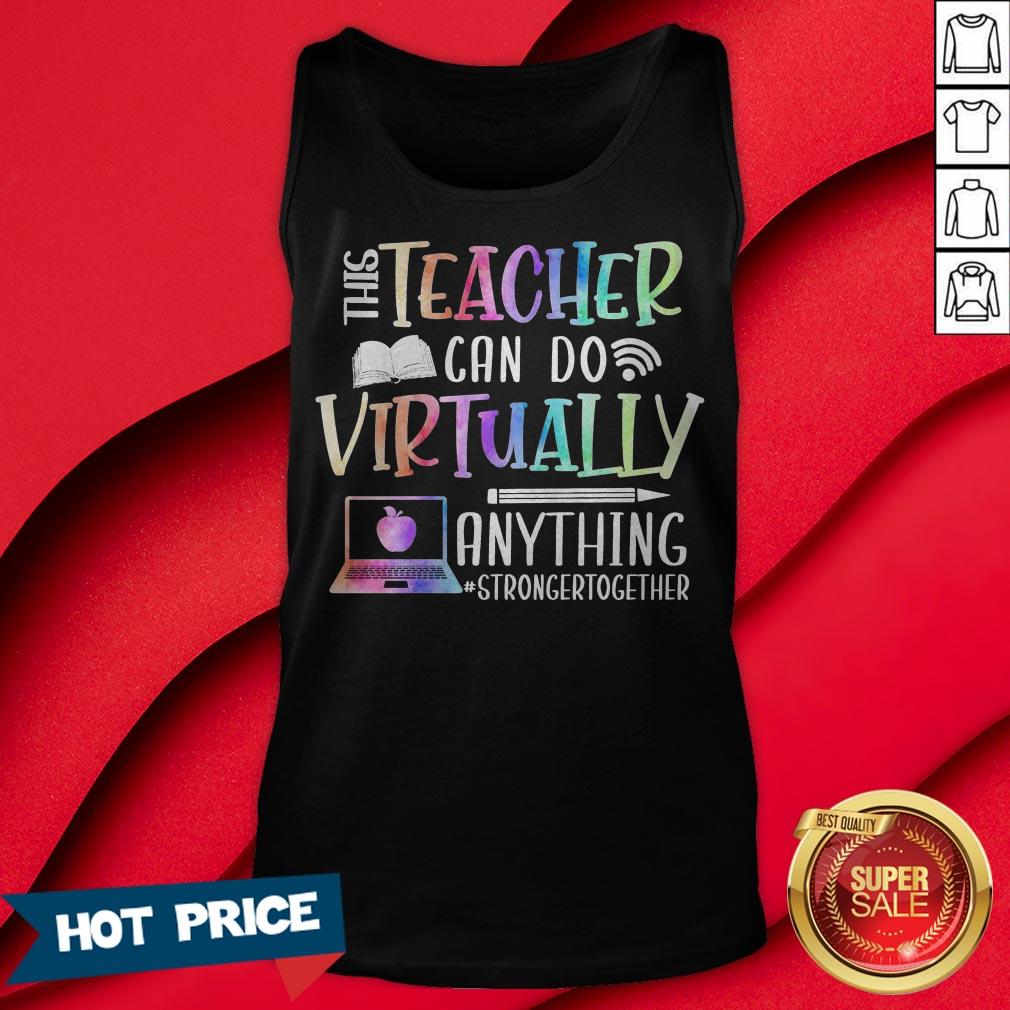 This Teacher Can Do Virtually Anything Stronger Together Shirt - Image 2