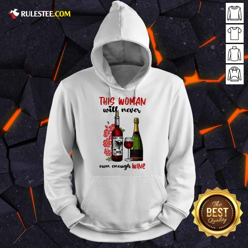 This Woman Will Never Own Enough Wine Shirt - Image 4