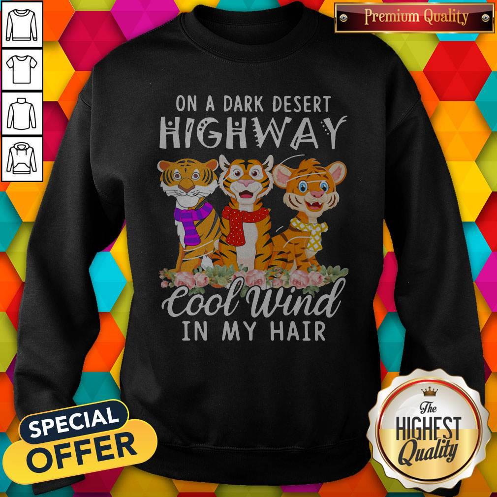 Tiger On A Dark Desert Highway Cool Wind In My Hair Shirt - Image 5