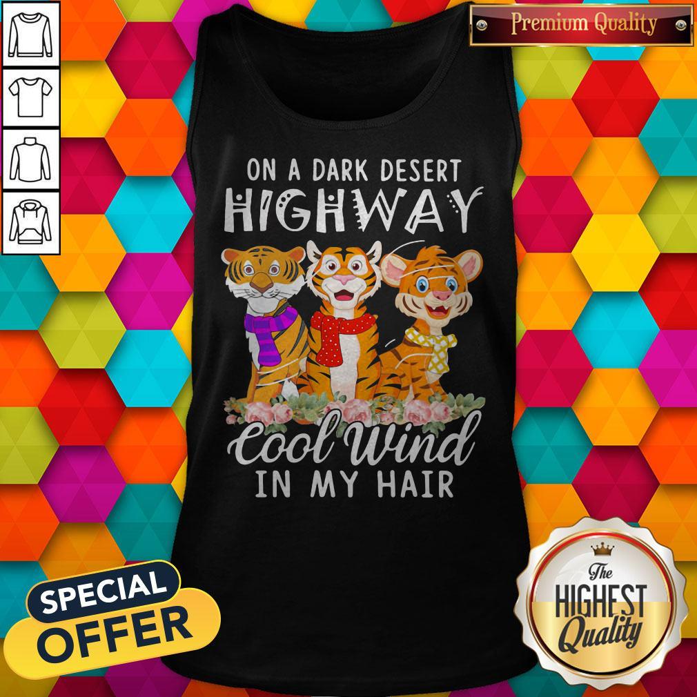 Tiger On A Dark Desert Highway Cool Wind In My Hair Shirt - Image 2