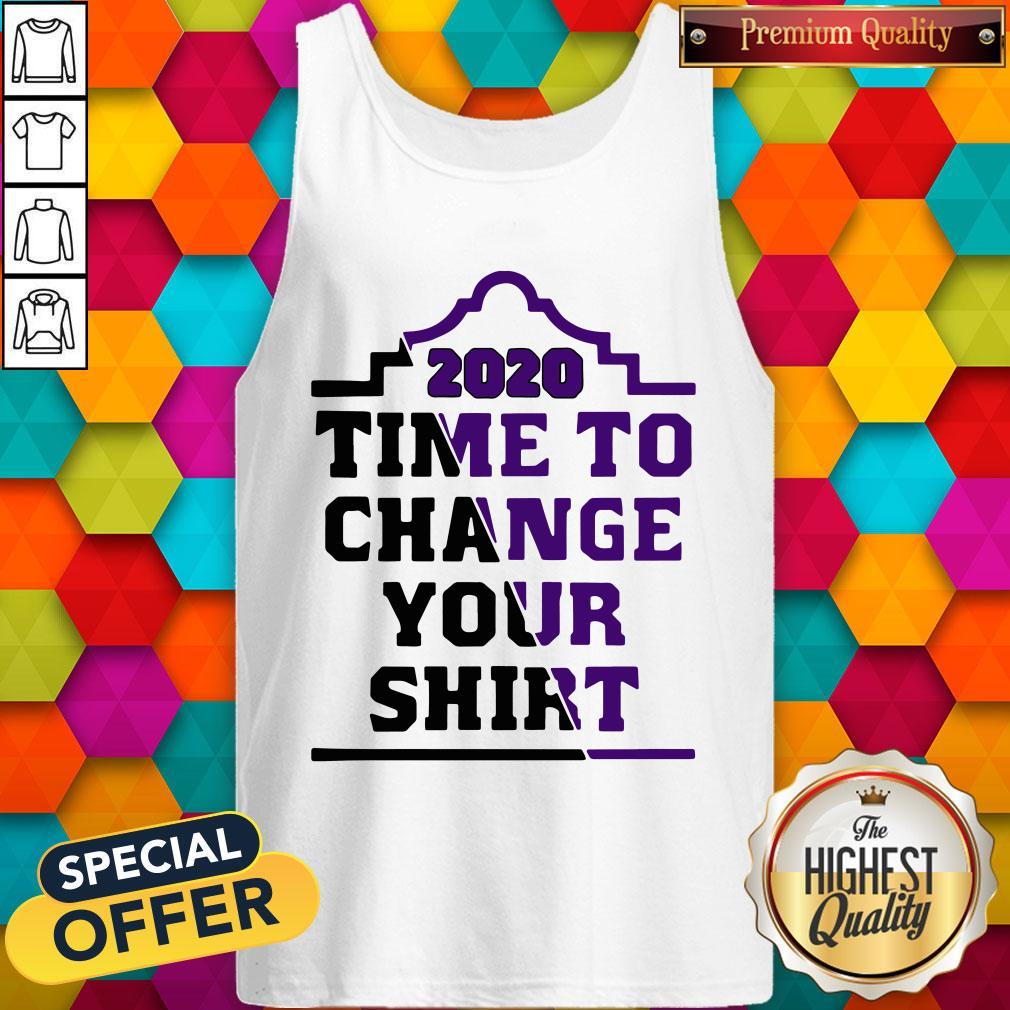 Time To Change Your 2020 Shirt - Image 4