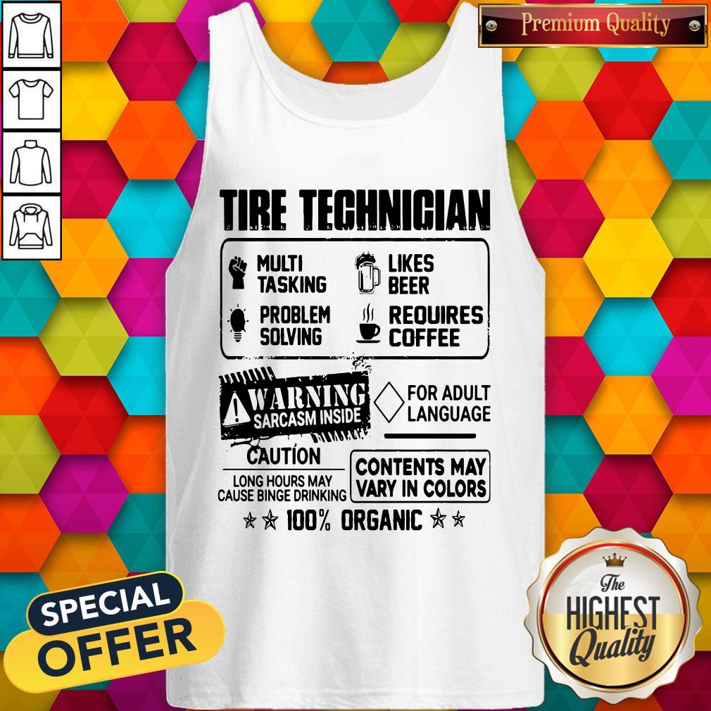Tire Technigian Warning Sarcasm Inside Caution Contents May Vary In Color 100 Percent Organic Classic Shirt - Image 4