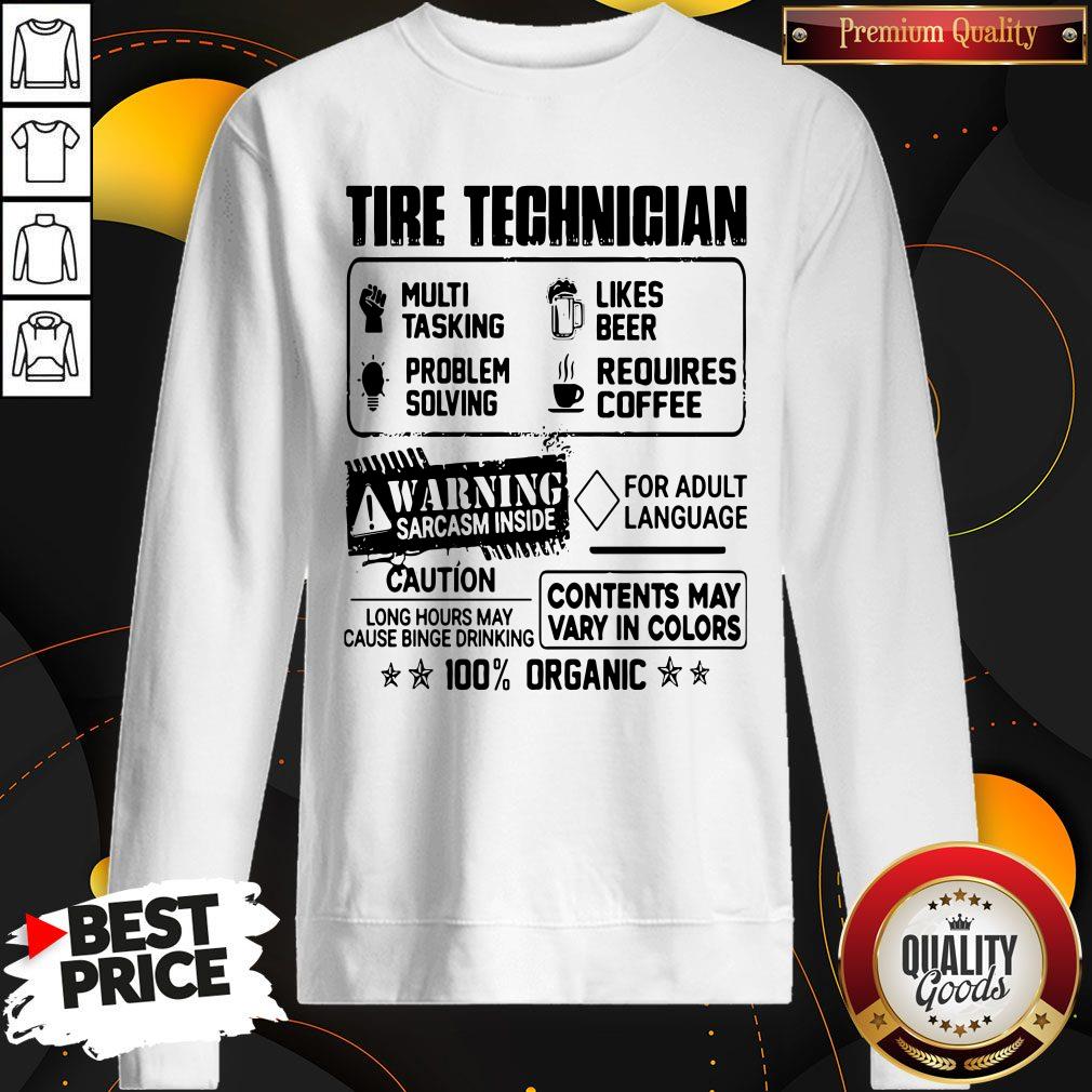 Tire Technigian Warning Sarcasm Inside Caution Contents May Vary In Color 100 Percent Organic Shirt - Image 2