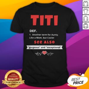 Titi Def See Also Gorgeous And Exceptional Heart Shirt