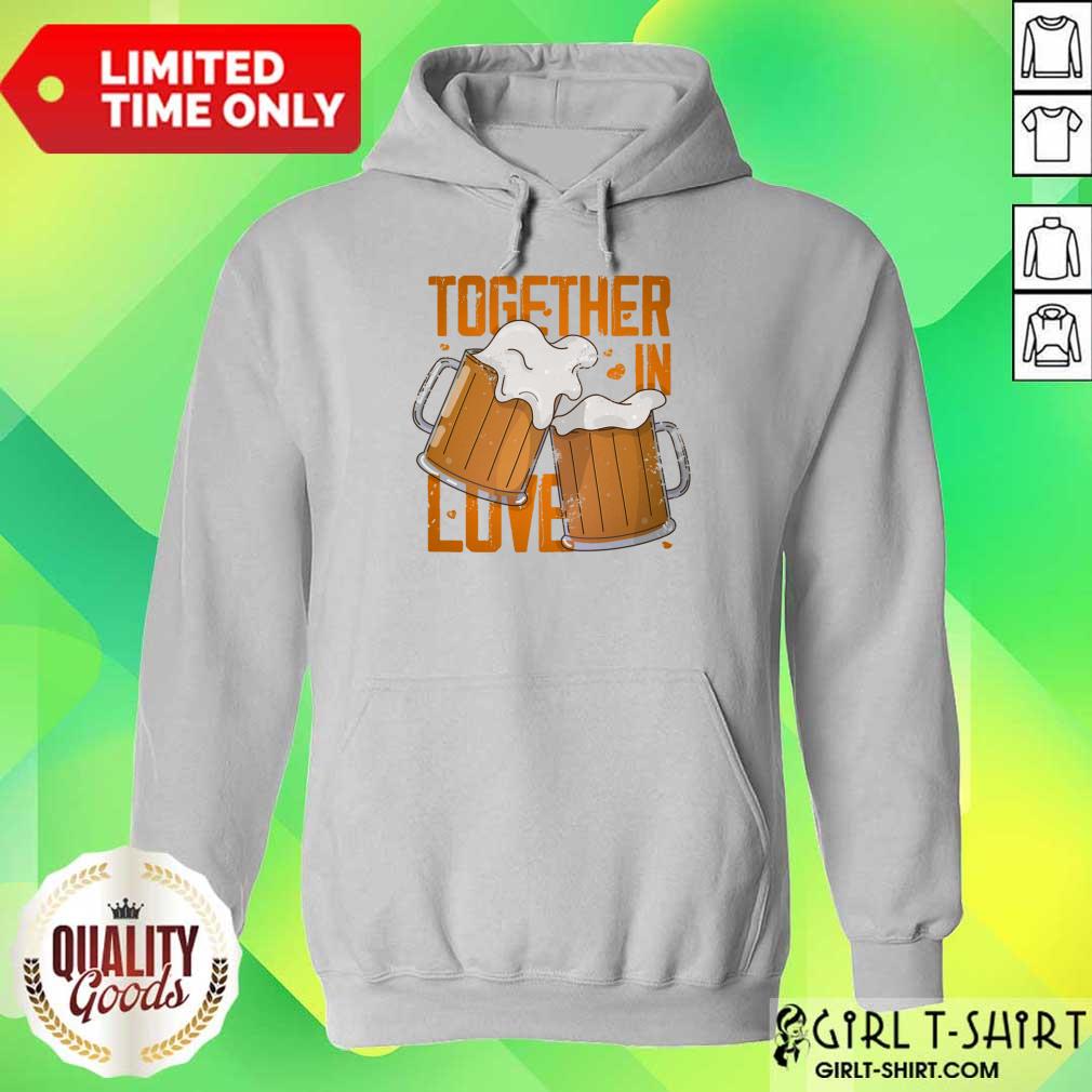 Together In Love Beer Shirt - Image 5