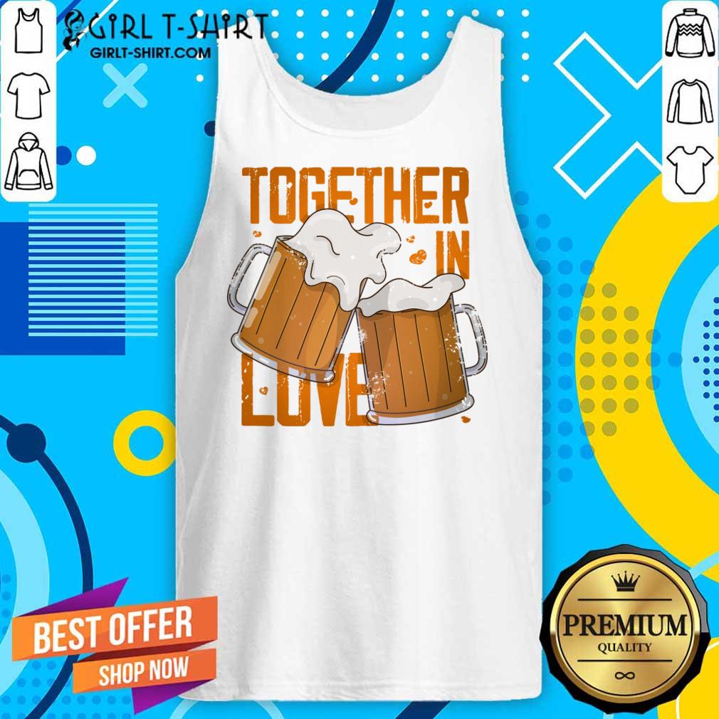 Together In Love Beer Shirt - Image 3