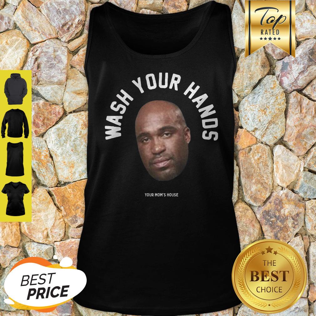 Tom Segura Wash Your Hands Your Mom' House Shirt - Image 3