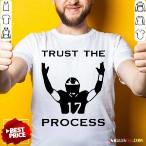Top 17 Trust The Process Shirt