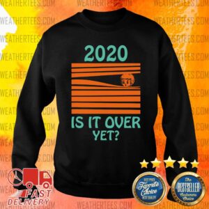 Alternative view of Top 2020 Is It Over Yet Shirt