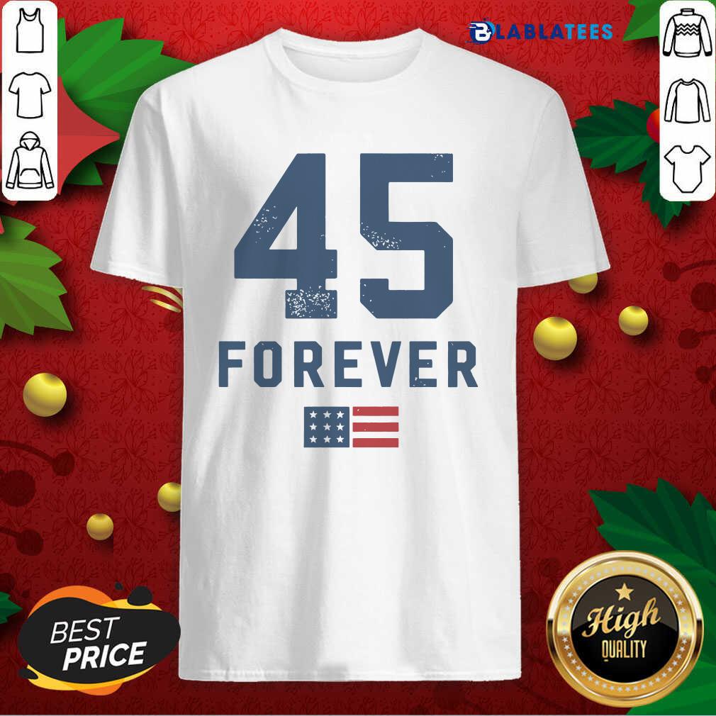 Top 45 Forever 4eva 2nd Term Reelection American Flag Shirt