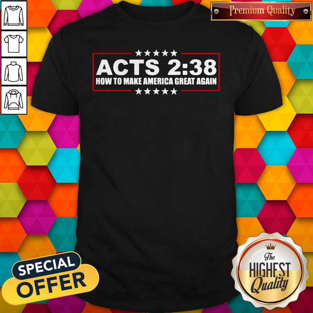 Top Acts 238 How To Make America Great Again Shirt