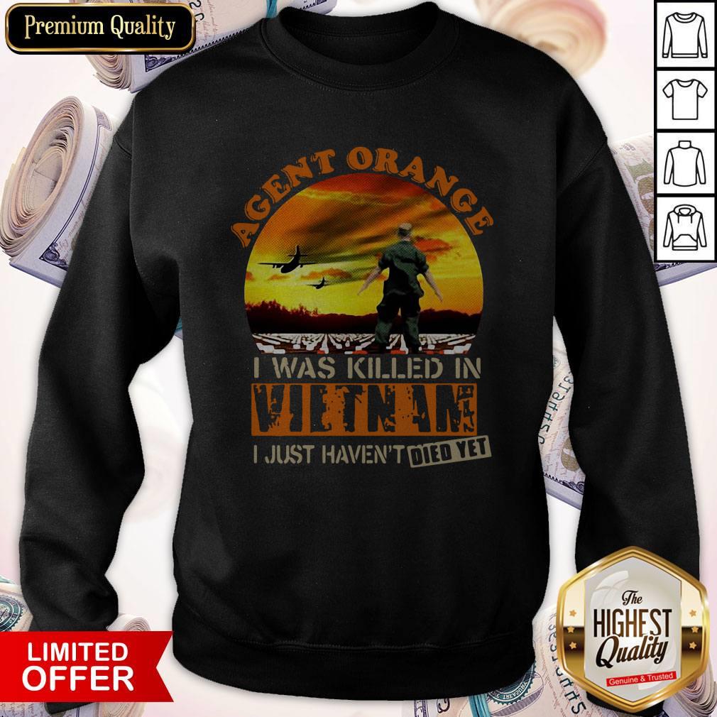 Top Agent Orange I Was Killed In Vietnam I Just Haven’t Died Yet Shirt - Image 2