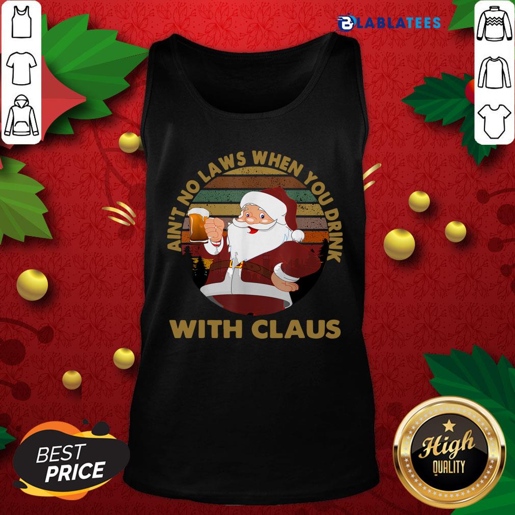 Top Ain't No Laws When You Drink With Claus Vintage Christmas Shirt - Image 3