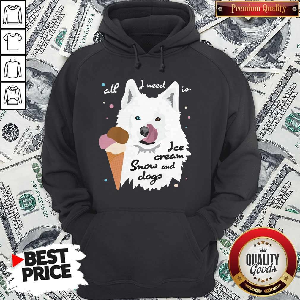 Top All I Need Is Ice Cream And Snowdogs Shirt - Image 5