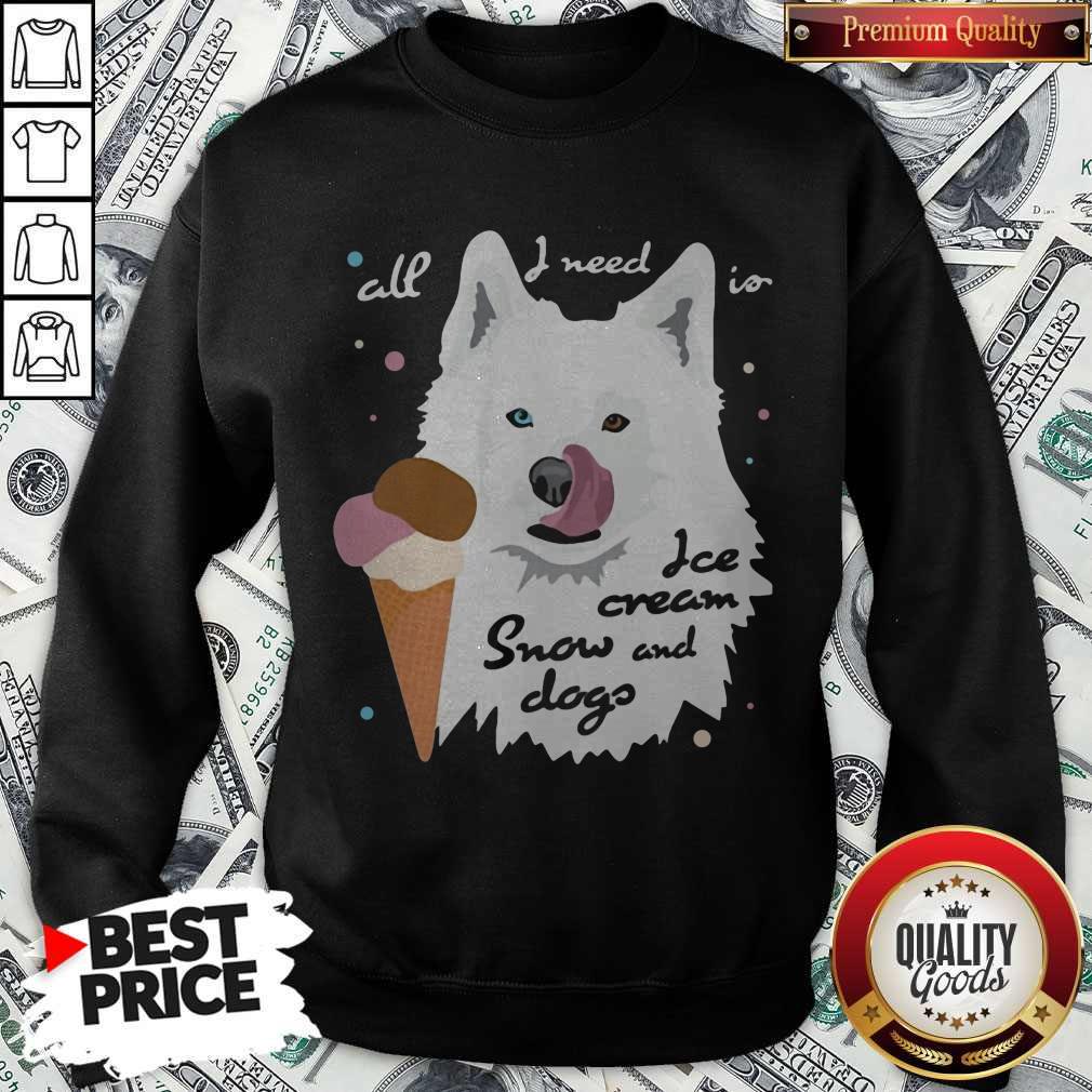 Top All I Need Is Ice Cream And Snowdogs Shirt - Image 4