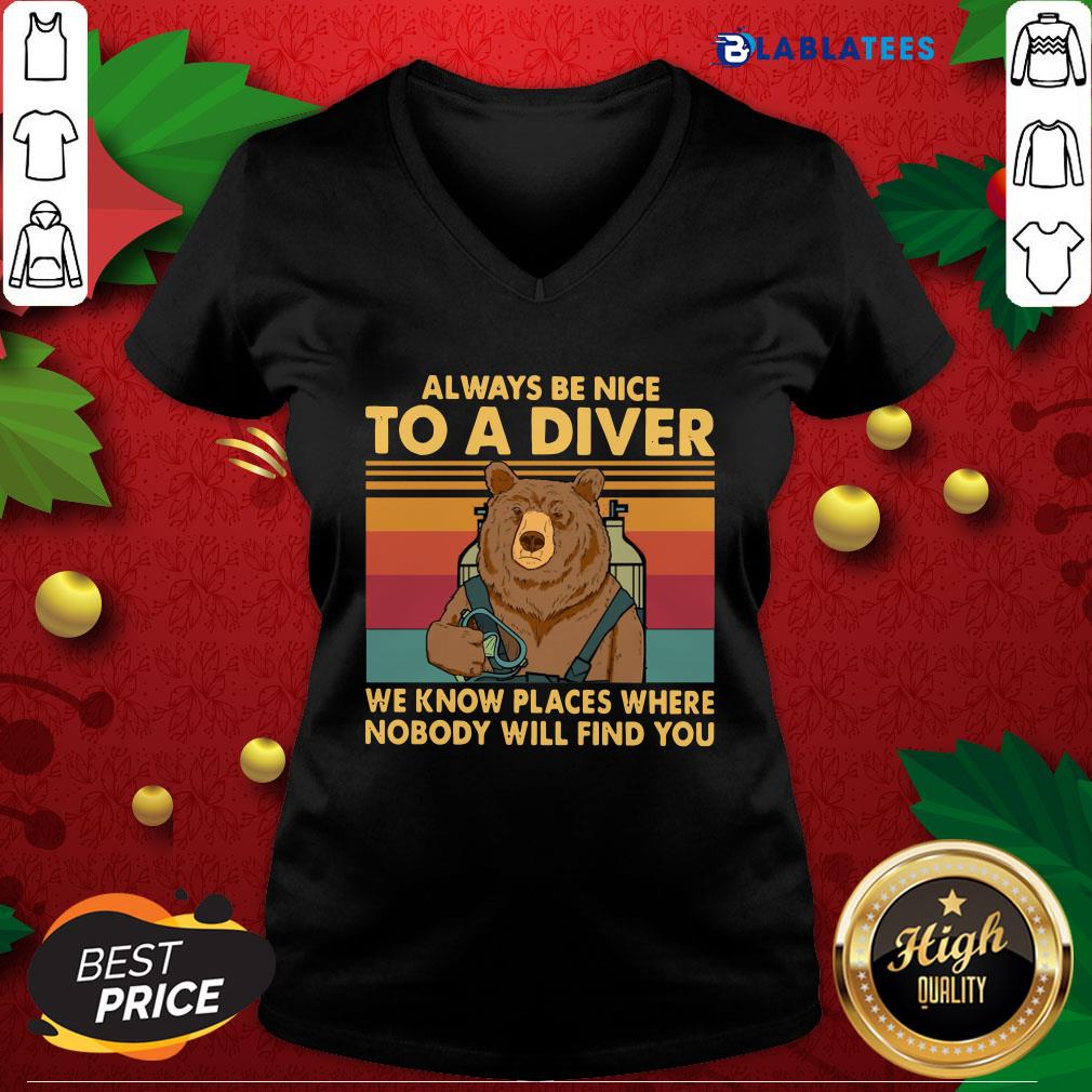 Top Always Be Nice To A Diver We Know Places Where Nobody Will Find You Shirt - Image 3