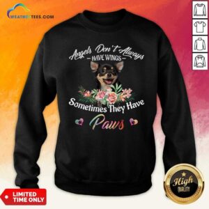Alternative view of Top Angels Don’t Always Have Wings Chihuahua Sometimes They Have Paws Shirt