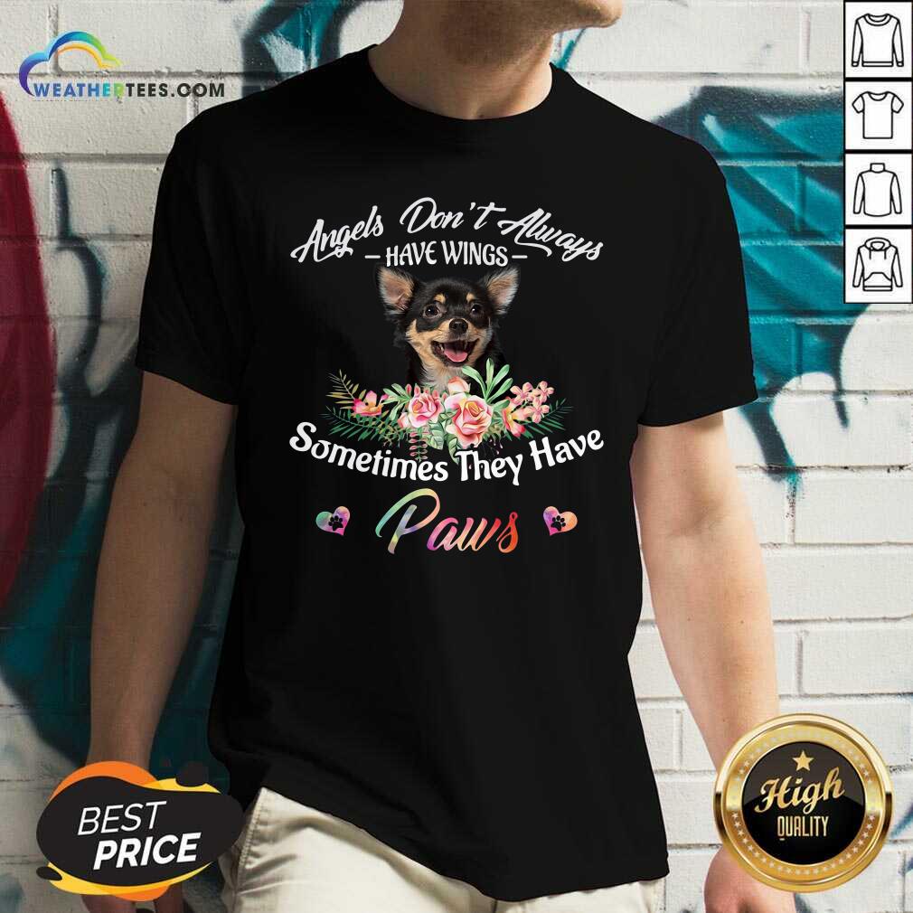 Top Angels Don’t Always Have Wings Chihuahua Sometimes They Have Paws Shirt - Image 3