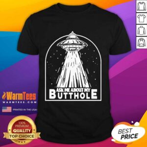 Top Ask Me About My Butthole Shirt