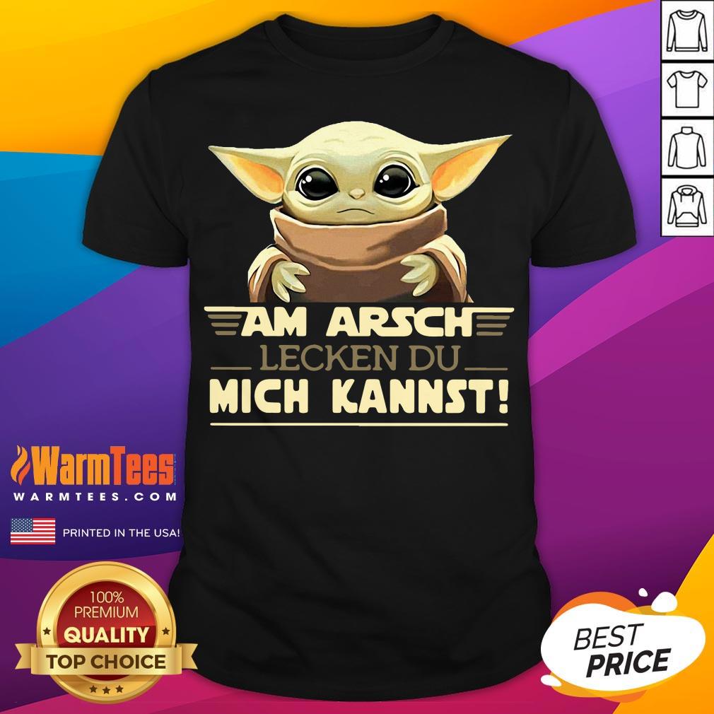 Top Baby Yoda Am Arsch Lecken Du Mich Kannst Shirt
