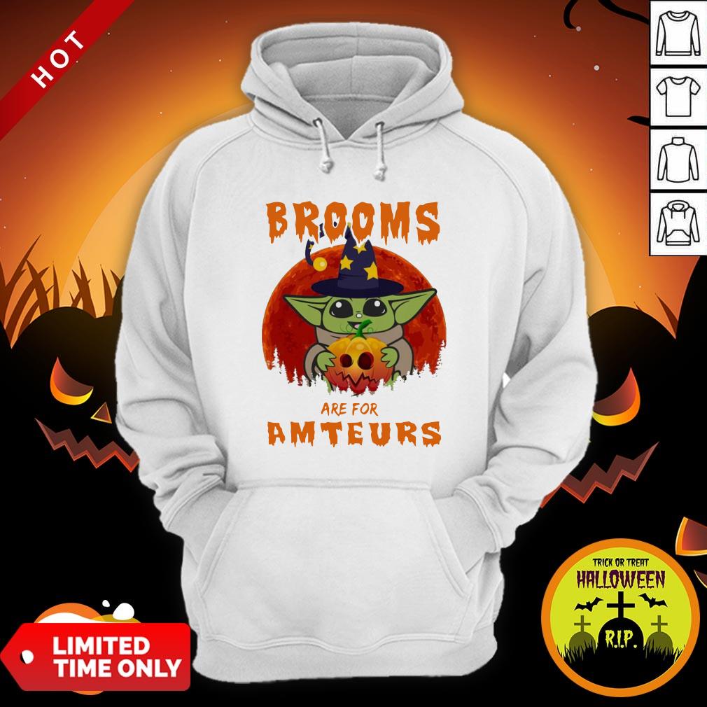 Top Baby Yoda Brooms Are For Amateurs Halloween Shirt - Image 5