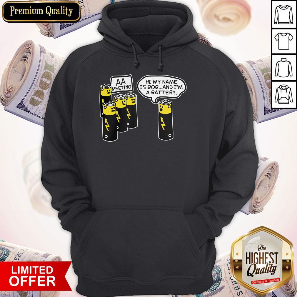 Top Battery Aa Meeting Hi My Name Is Bob And I’m A Battery Shirt - Image 2