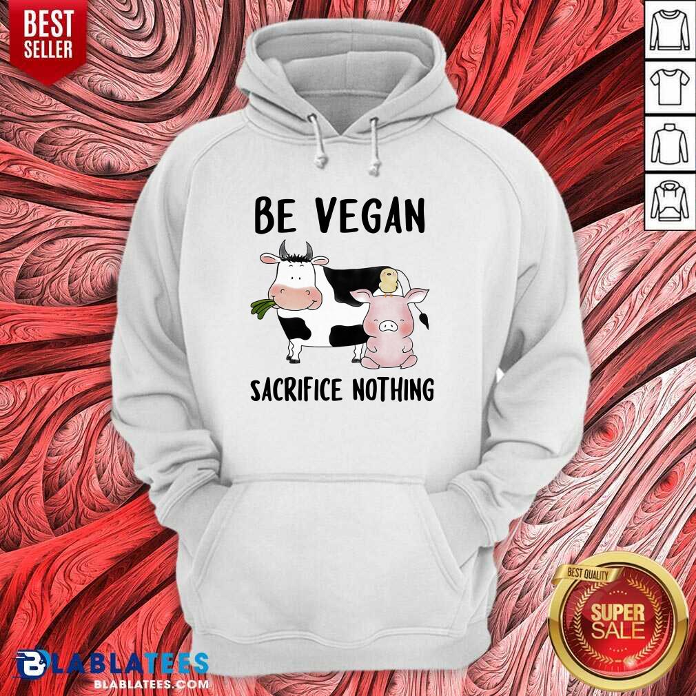 Top Be Vegan Sacrifice Nothing Cow And Pig Farm Shirt - Image 2