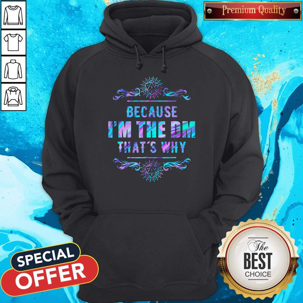 Top Because I'm The DM That's Why Shirt - Image 5
