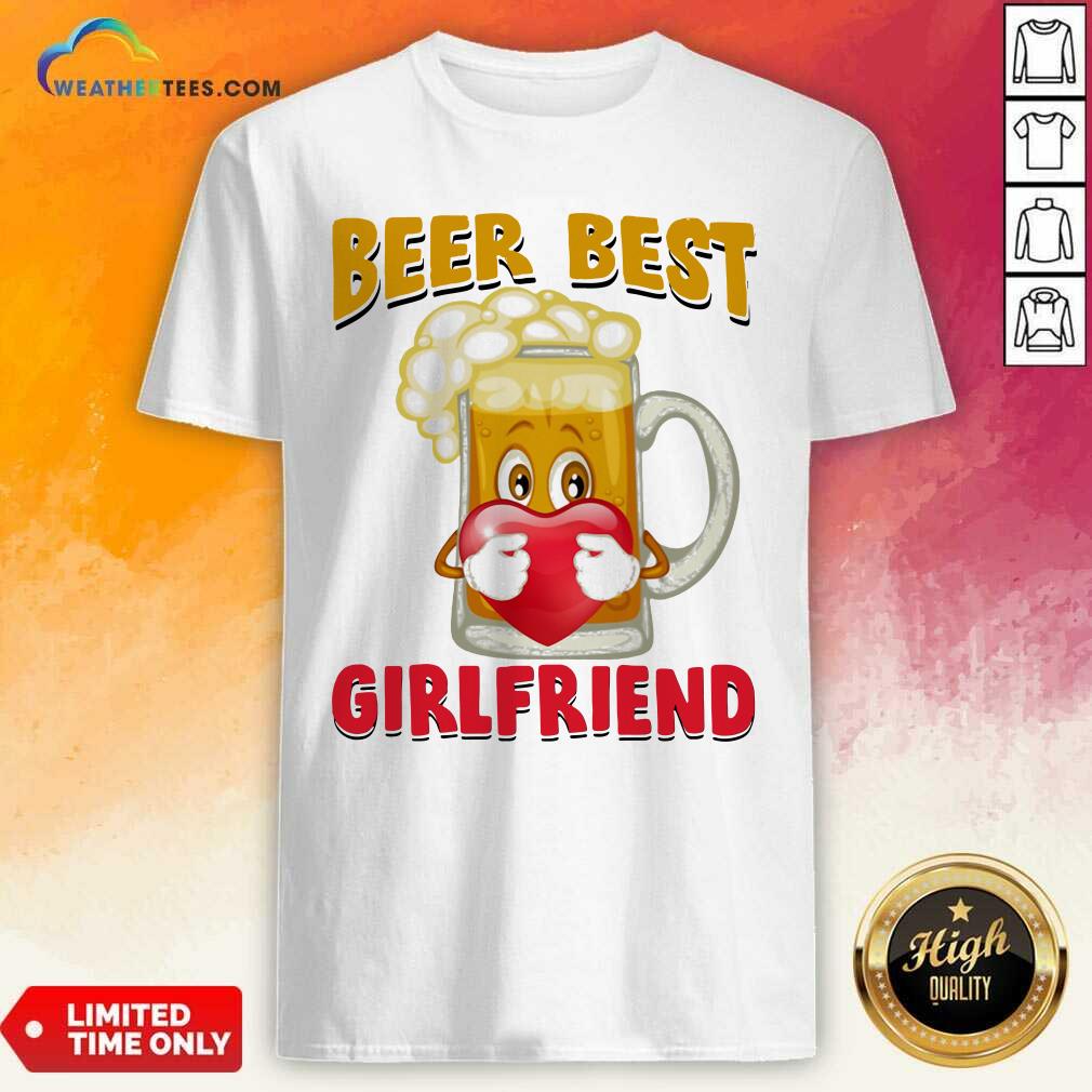 Top Beer Best Girlfriends Heart Shirt