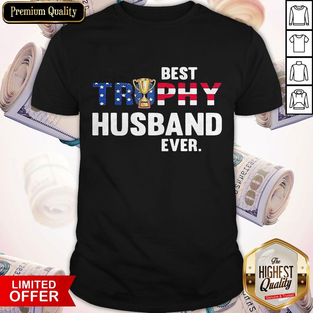 Top Best Trophy Husband Ever American Flag Shirt