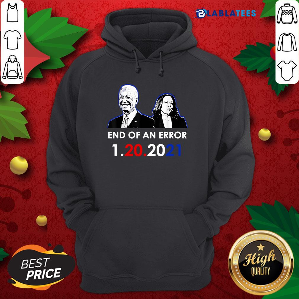 Top Biden Inauguration End Of An Error Anti Trump 1-20-2021 Shirt - Image 2