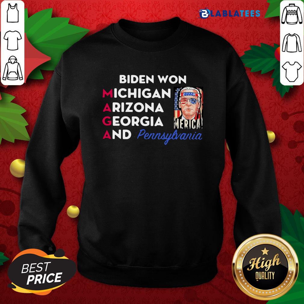 Top Biden Won Michigan Arizona Georgia And Pennsylvania Maga Shirt - Image 5
