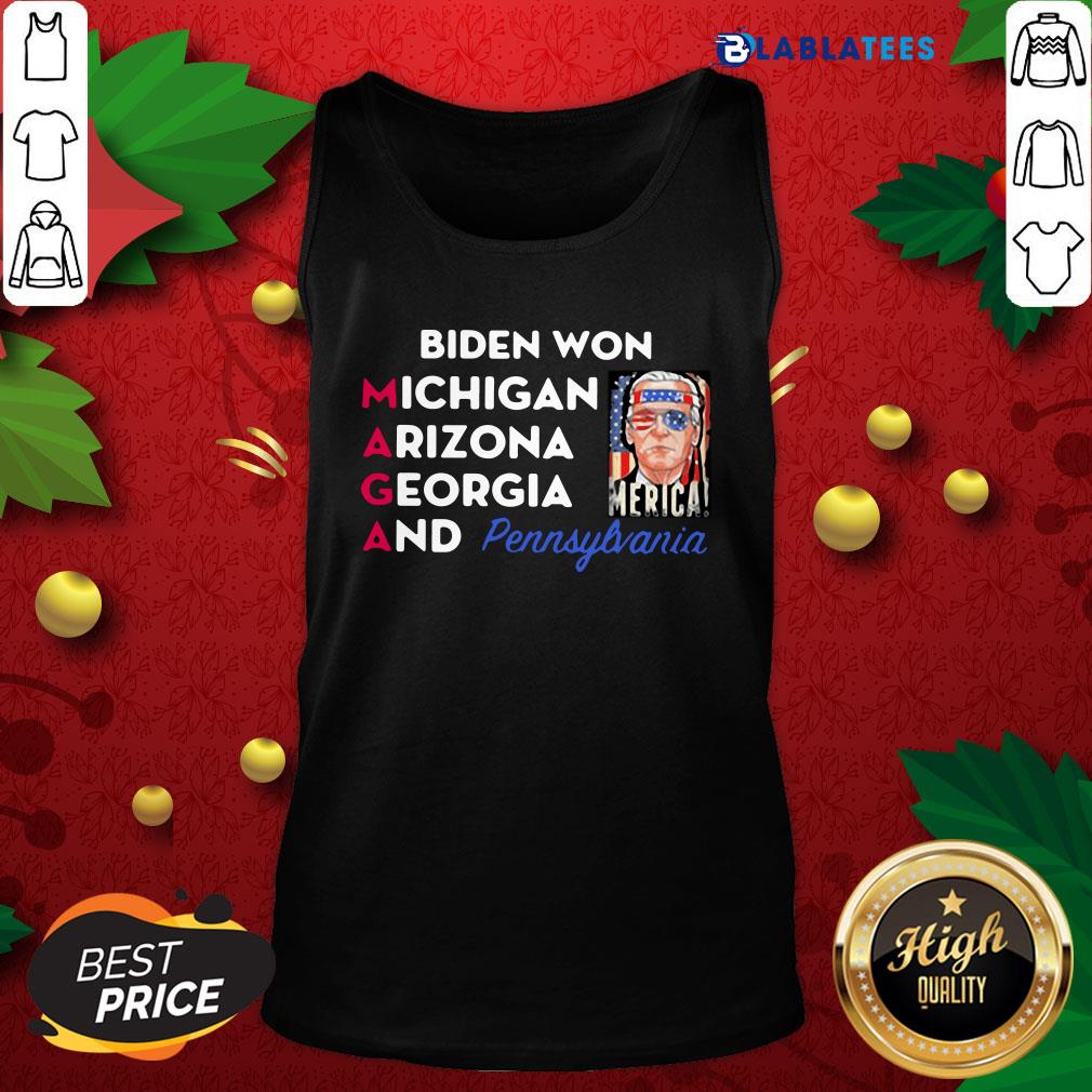 Top Biden Won Michigan Arizona Georgia And Pennsylvania Maga Shirt - Image 4