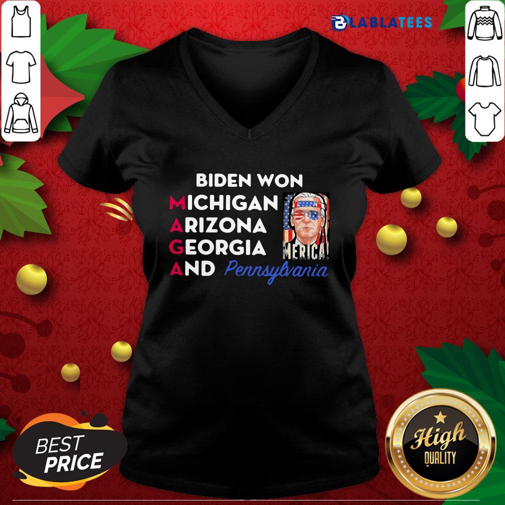 Top Biden Won Michigan Arizona Georgia And Pennsylvania Maga Shirt - Image 3