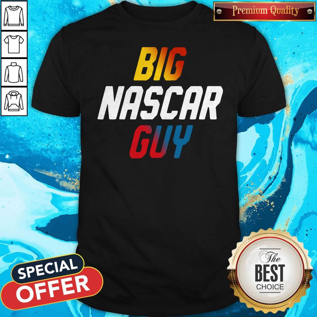 Top Big Nascar Guy 2020 Shirt