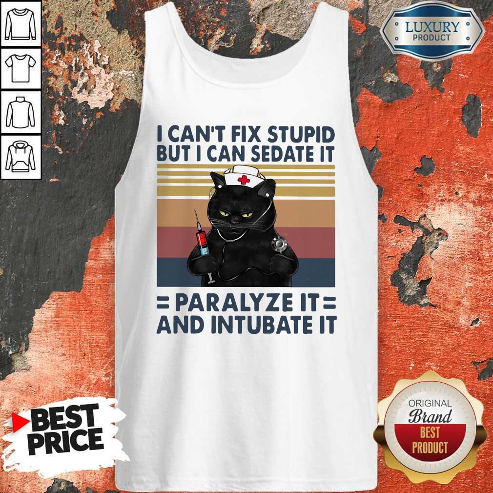 Top Black Cat I Can't Fix Stupid But I Can Sedate It Paralyze It And Intubate It Vintage Retro Shirt - Image 4