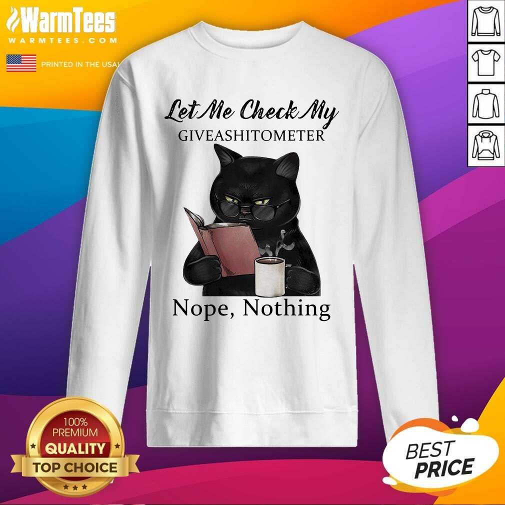 Top Black Cat Let Me Check My Giveashitometer Nope Nothing Shirt - Image 3