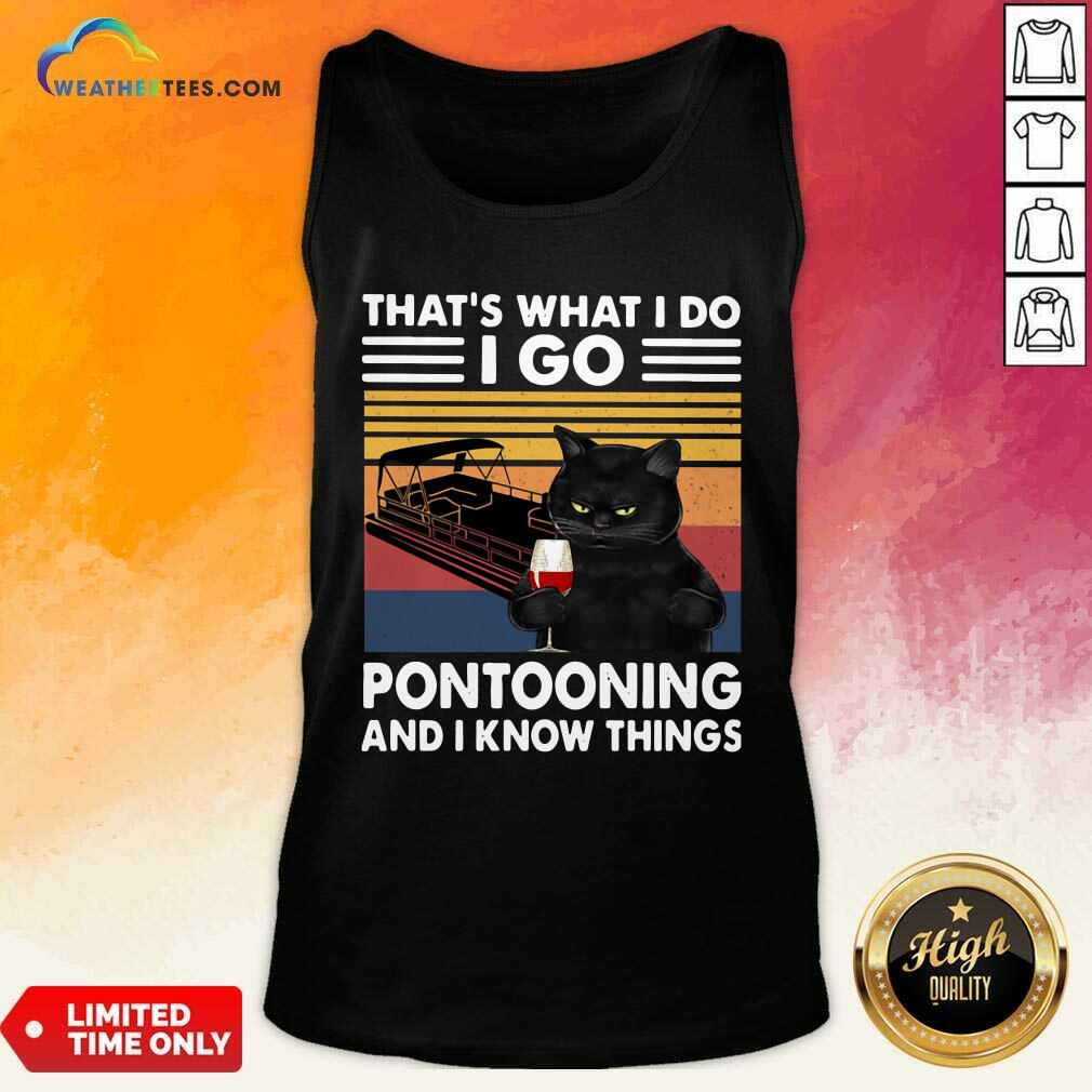 Top Black Cat That Is What I Do I Go Pontooning And I Know Things Vintage Shirt - Image 3