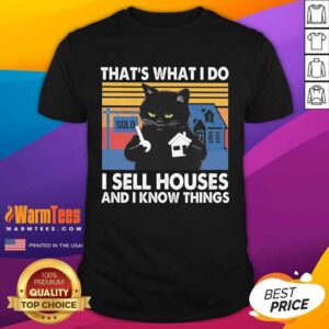 Top Black Cat That’s What I Do I Sell Houses And I Know Things Vintage Shirt