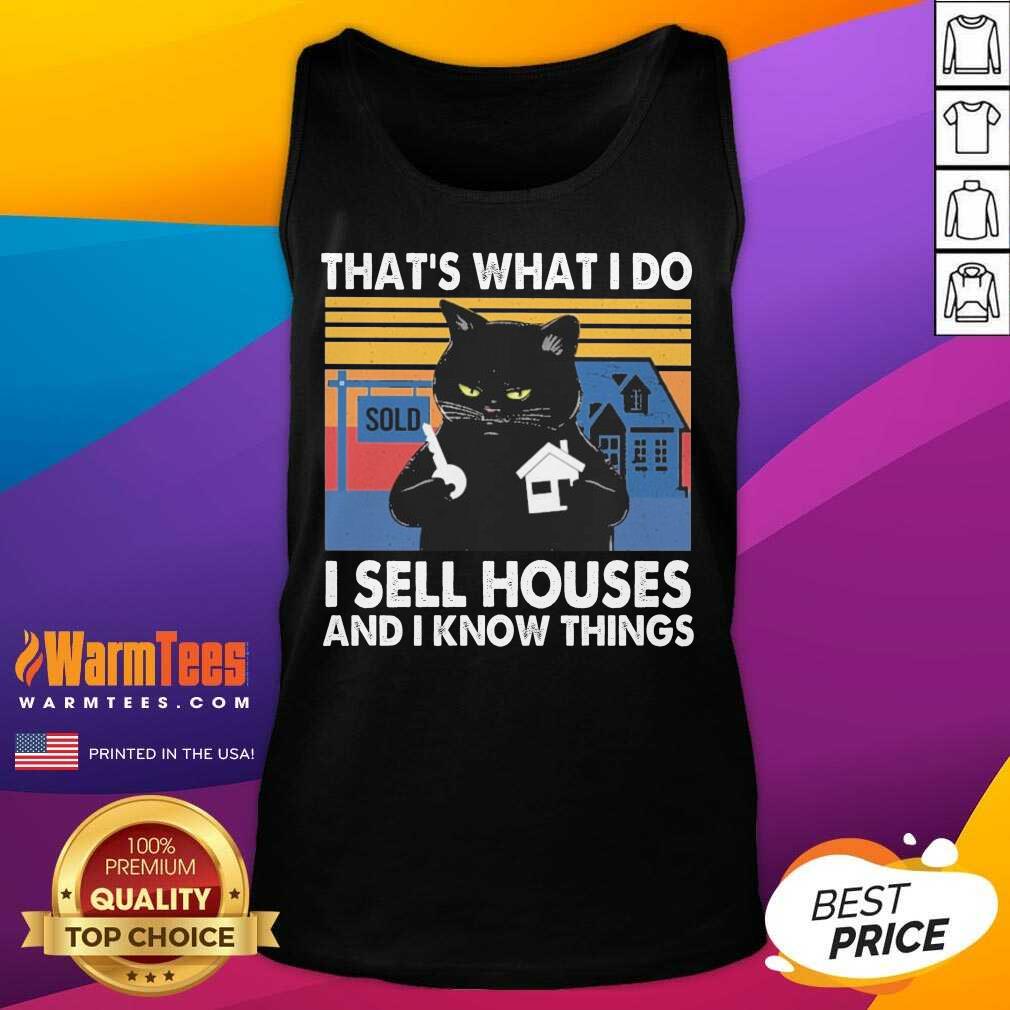 Top Black Cat That’s What I Do I Sell Houses And I Know Things Vintage Shirt - Image 5