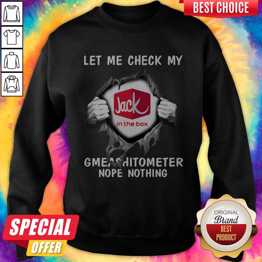 Top Blood Inside Me Let Me Check My Jack In The Box Gmeashitometer Nope Nothing Shirt - Image 4