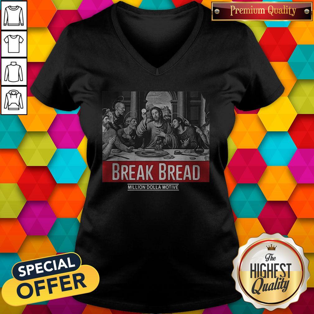 Top Break Bread Million Dolla Motive Shirt - Image 3