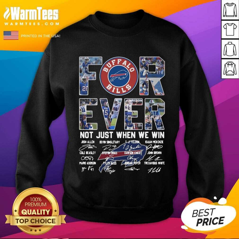 Top Buffalo Bills Forever Not Just When We Win Signatures Shirt - Image 3