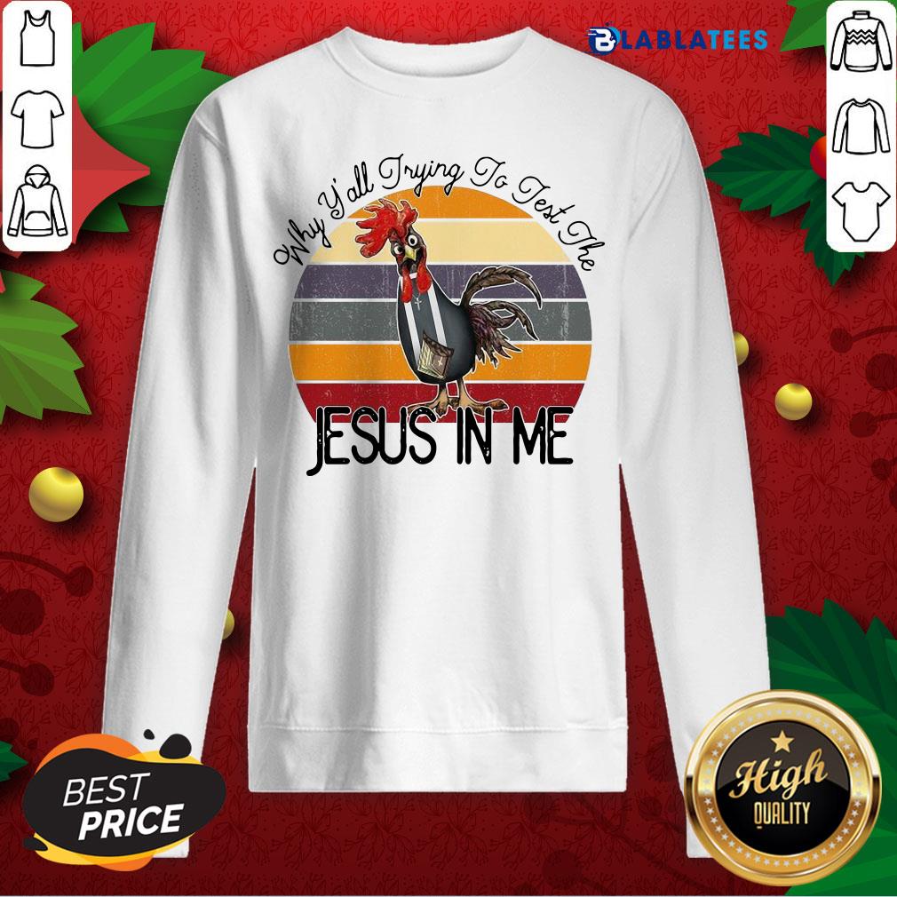 Top Chicken Why Yall Trying To Test The Jesus In Me Vintage Shirt - Image 5